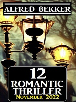 cover image of 12 Romantic Alfred Bekker Thriller November 2022